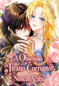 a-obsessao-do-tirano-corrupto-nunca-acaba-2186