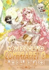 com-dinheiro-comprarei-o-poder-divino-2318