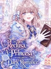 de-reclusa-a-princesa-em-um-dark-romance-2061