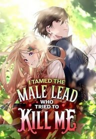 i-tamed-the-male-lead-who-tried-to-kill-me-354