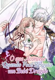 o-que-acontece-quando-voce-resgata-um-bebe-dragao-2107